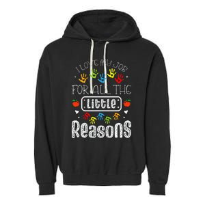 I Love My Job For All The Little Reasons Daycare Teacher Garment-Dyed Fleece Hoodie