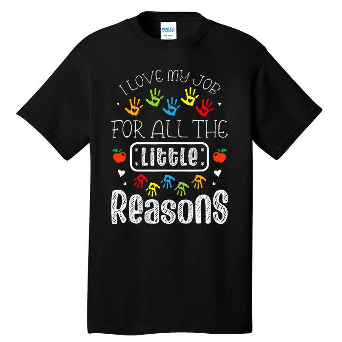 I Love My Job For All The Little Reasons Daycare Teacher Tall T-Shirt