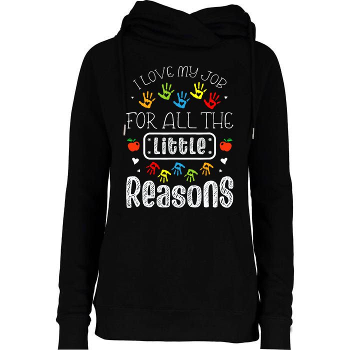 I Love My Job For All The Little Reasons Daycare Teacher Womens Funnel Neck Pullover Hood