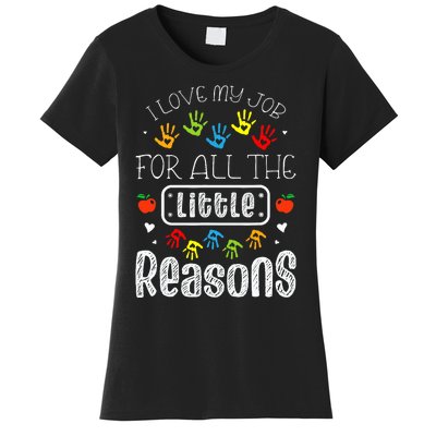 I Love My Job For All The Little Reasons Daycare Teacher Women's T-Shirt