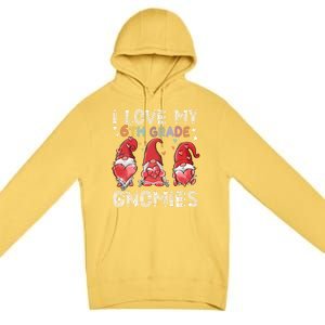 I Love My 6Th Grade Gnomies Funny Valentine Heart Teacher Gift Premium Pullover Hoodie