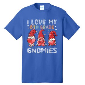 I Love My 6Th Grade Gnomies Funny Valentine Heart Teacher Gift Tall T-Shirt