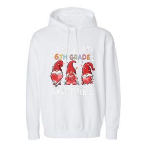 I Love My 6Th Grade Gnomies Funny Valentine Heart Teacher Gift Garment-Dyed Fleece Hoodie