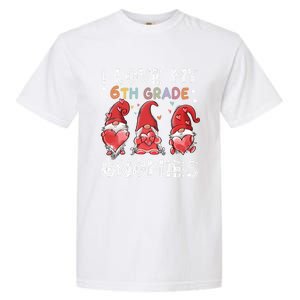 I Love My 6Th Grade Gnomies Funny Valentine Heart Teacher Gift Garment-Dyed Heavyweight T-Shirt