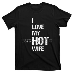 I Love My PsycHOTic Wife T-Shirt