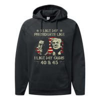 I Like My Presidents Like I Like My Guns 40 45 Funny Performance Fleece Hoodie