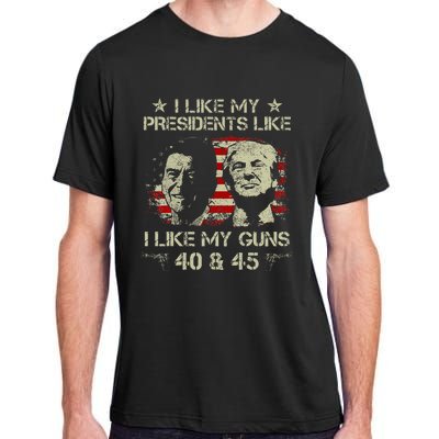 I Like My Presidents Like I Like My Guns 40 45 Funny Adult ChromaSoft Performance T-Shirt