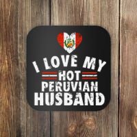 I Love My Hot Peruvian Husband Anniversary Birthday Coaster