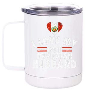 I Love My Hot Peruvian Husband Anniversary Birthday 12 oz Stainless Steel Tumbler Cup