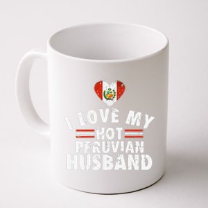 I Love My Hot Peruvian Husband Anniversary Birthday Coffee Mug