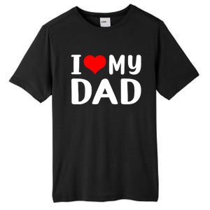 I Love My Dad Tall Fusion ChromaSoft Performance T-Shirt