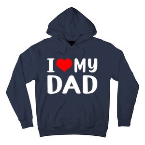 I Love My Dad Hoodie