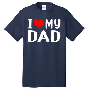 I Love My Dad Tall T-Shirt