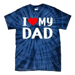 I Love My Dad Tie-Dye T-Shirt