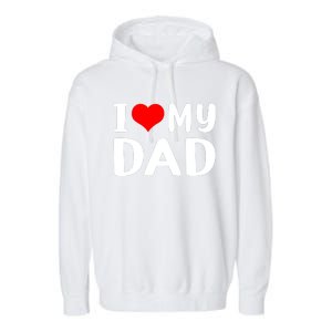 I Love My Dad Garment-Dyed Fleece Hoodie