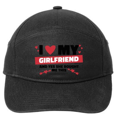 I Love My Girlfriend And Yes She Bought Me This 7-Panel Snapback Hat