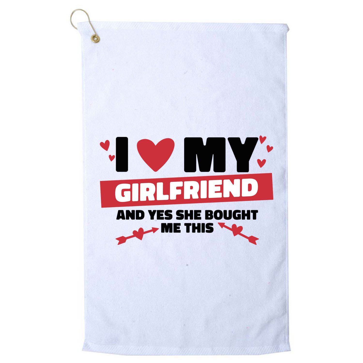 I Love My Girlfriend And Yes She Bought Me This Golf Towel