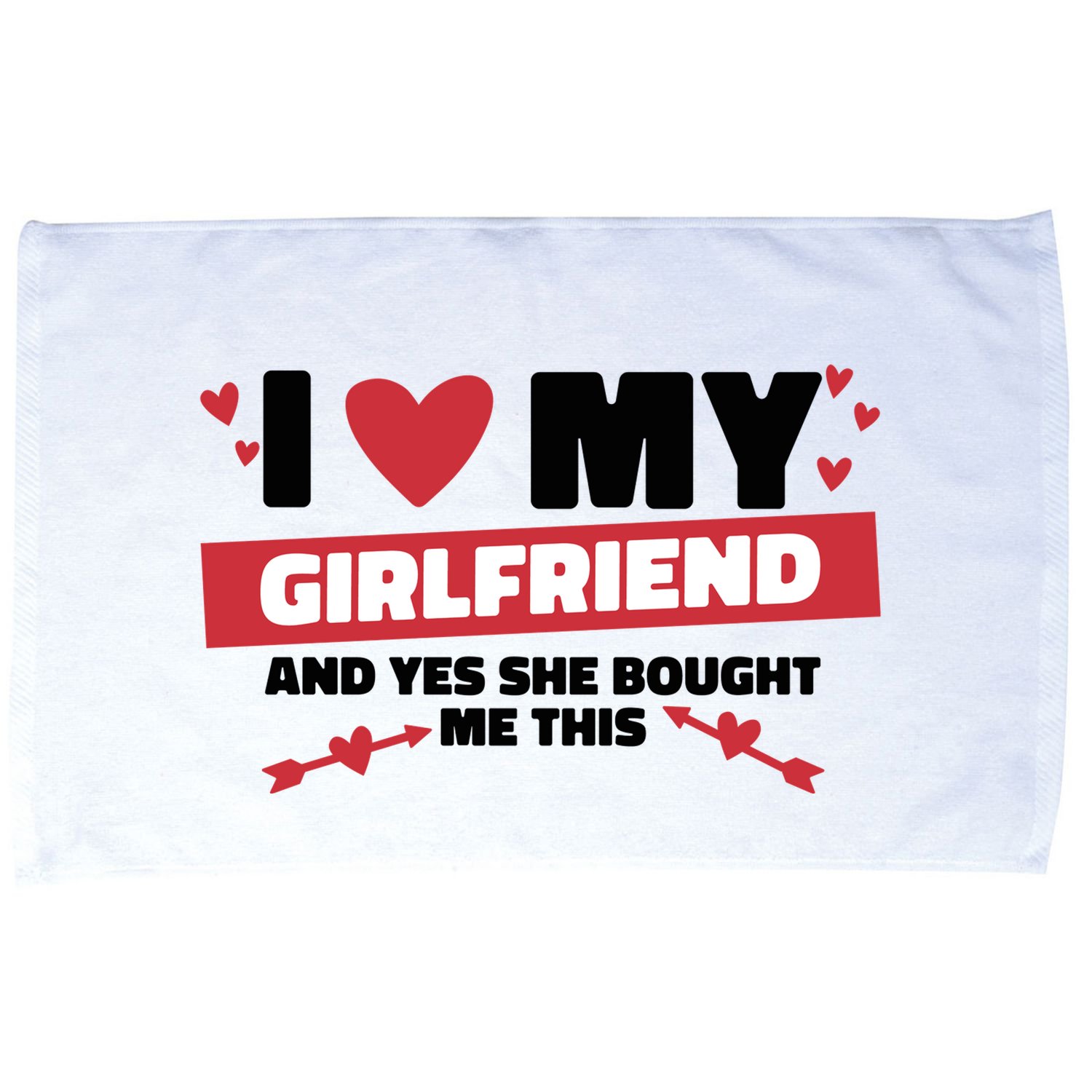 I Love My Girlfriend And Yes She Bought Me This Microfiber Hand Towel
