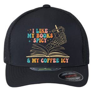 I Like My Books Spicy And My Coffee Icy Skeleton Hand Book Flexfit Unipanel Trucker Cap