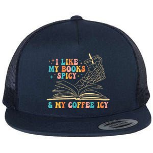 I Like My Books Spicy And My Coffee Icy Skeleton Hand Book Flat Bill Trucker Hat