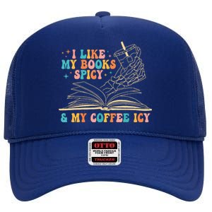 I Like My Books Spicy And My Coffee Icy Skeleton Hand Book High Crown Mesh Back Trucker Hat