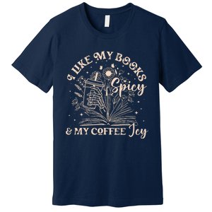 I Like My Books Spicy And My Coffee Icy Skeleton Book Lovers Premium T-Shirt