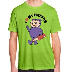 I Love My Haters Teddy Bear Adult ChromaSoft Performance T-Shirt