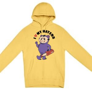 I Love My Haters Teddy Bear Premium Pullover Hoodie