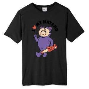 I Love My Haters Teddy Bear Tall Fusion ChromaSoft Performance T-Shirt