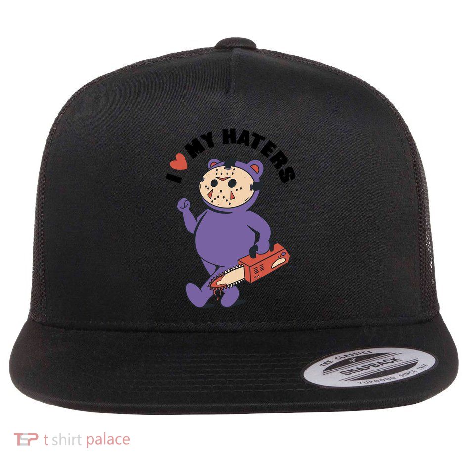 I Love My Haters Teddy Bear Flatbill Hat