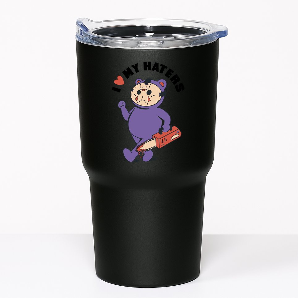 I Love My Haters Teddy Bear Tumbler