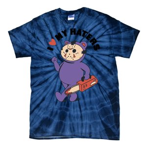 I Love My Haters Teddy Bear Tie-Dye T-Shirt