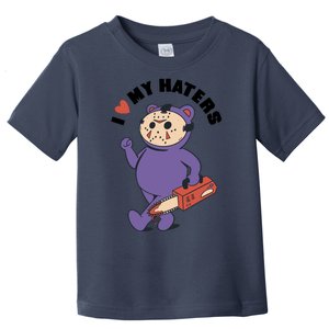 I Love My Haters Teddy Bear Toddler T-Shirt