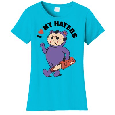 I Love My Haters Teddy Bear Women's T-Shirt