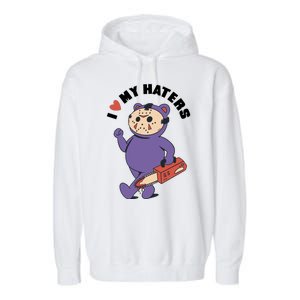 I Love My Haters Teddy Bear Garment-Dyed Fleece Hoodie