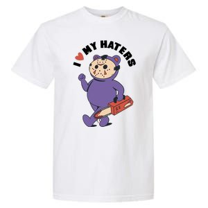 I Love My Haters Teddy Bear Garment-Dyed Heavyweight T-Shirt