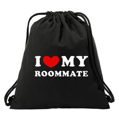 I Love My Roommate I Heart My Roommate Drawstring Bag