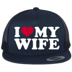 I Love My Wife Gift Flat Bill Trucker Hat