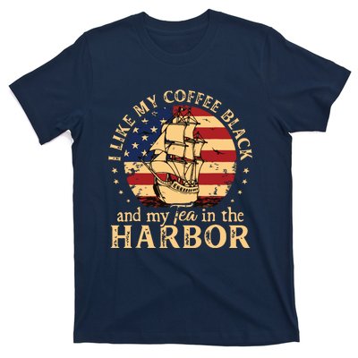 I Like My Coffee Black And My Tea In The Harbor Us History T-Shirt