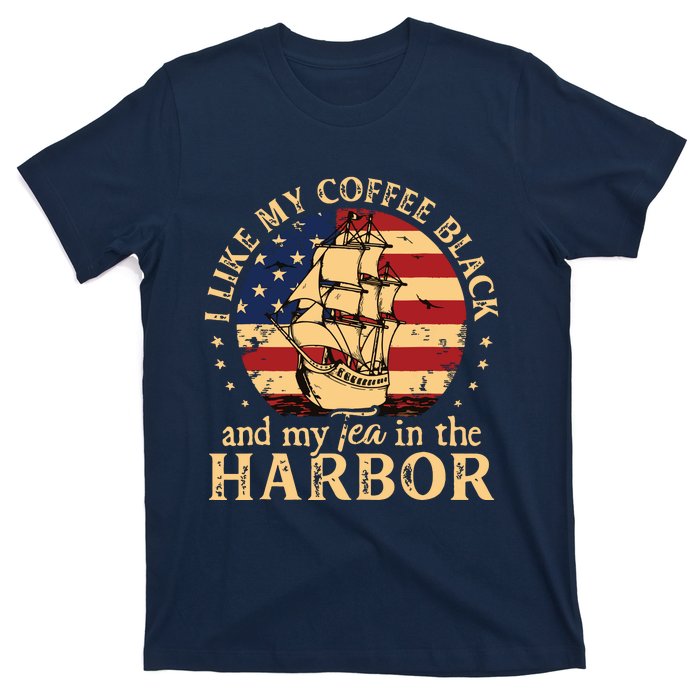 I Like My Coffee Black And My Tea In The Harbor Us History T-Shirt