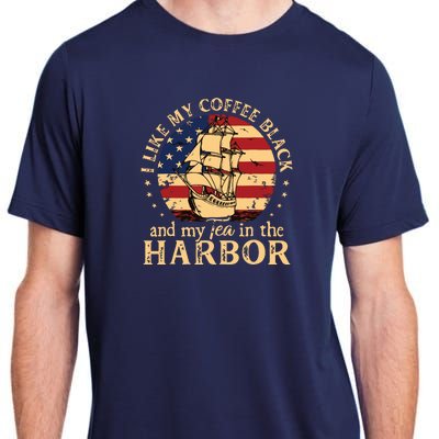 I Like My Coffee Black And My Tea In The Harbor Us History Adult ChromaSoft Performance T-Shirt