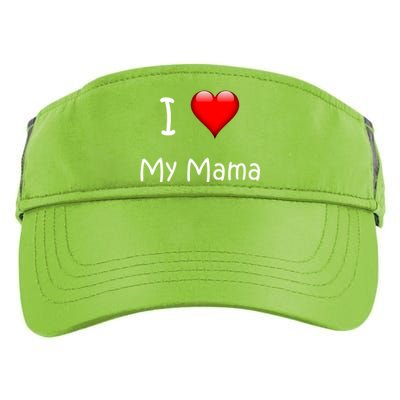 I Love My Mama Gift For Mommies Mamas And Mothers Day Gift Adult Drive Performance Visor