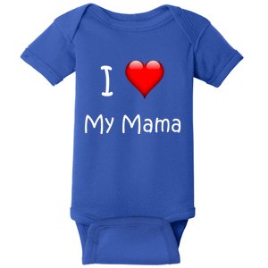 I Love My Mama Gift For Mommies Mamas And Mothers Day Gift Baby Bodysuit