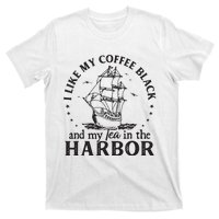 I Like My Coffee Black And My Tea In The Harbor Us Patriotic T-Shirt