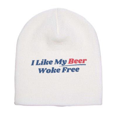 I Like My Beer Woke Free Short Acrylic Beanie