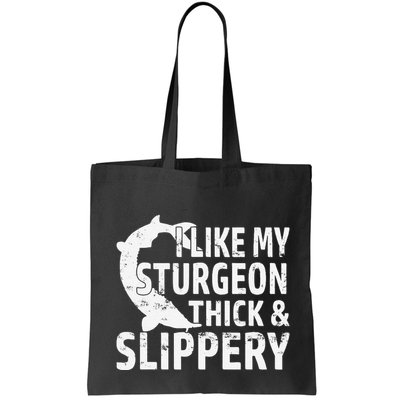 I Like My Sturgeon Thick And Slippery Fishing Bag