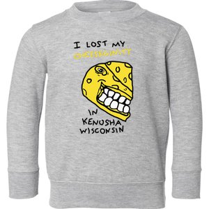 I Lost My Cheeseginity In Kenosha Wisconsin Toddler Sweatshirt