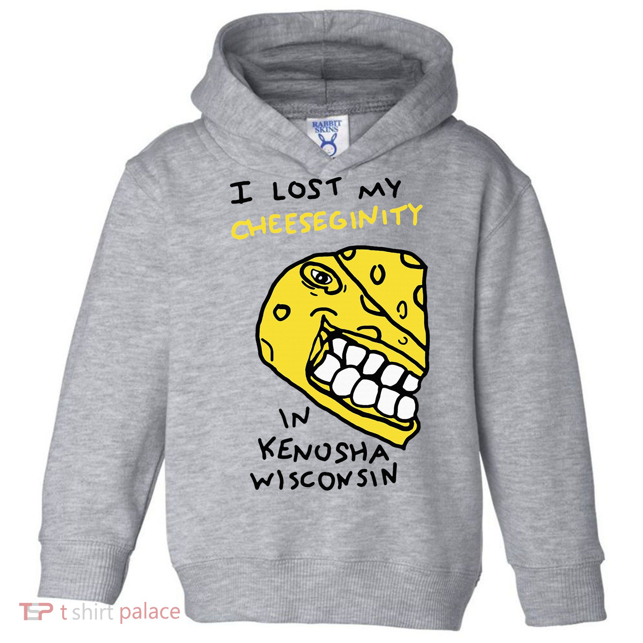 I Lost My Cheeseginity In Kenosha Wisconsin Toddler Hoodie