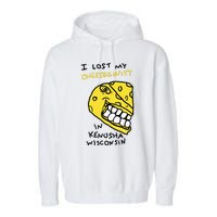 I Lost My Cheeseginity In Kenosha Wisconsin Garment-Dyed Fleece Hoodie