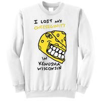 I Lost My Cheeseginity In Kenosha Wisconsin Sweatshirt